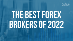 The Best Forex Brokers of 2022