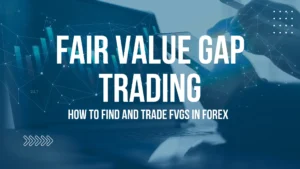 Fair Value Gap Trading How to Find and Trade Forex FVGs